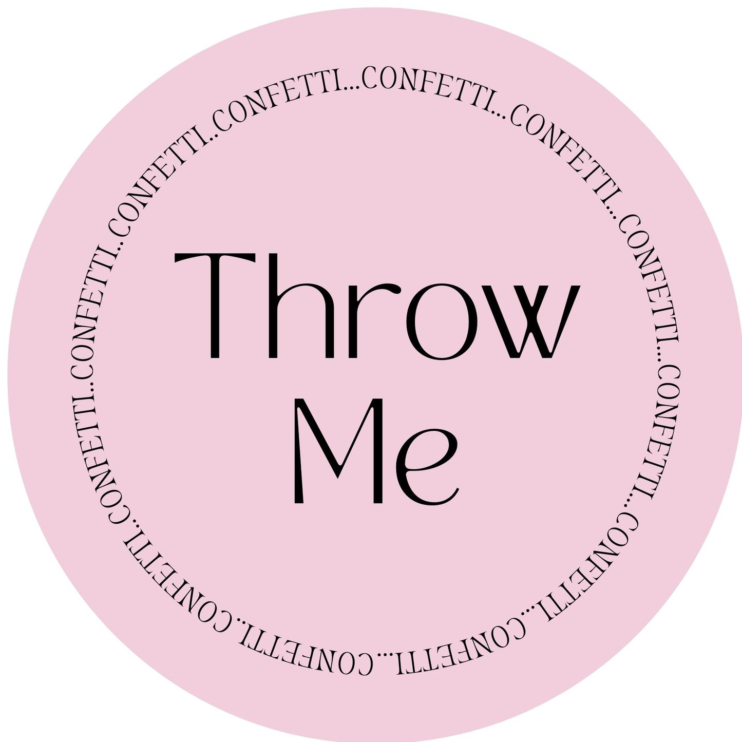 THROW ME #9 Confetti Pre-Printed Sticker