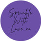 SPRINKLE WITH LOVE #7 Confetti Pre-Printed Sticker