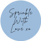 SPRINKLE WITH LOVE #7 Confetti Pre-Printed Sticker