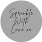 SPRINKLE WITH LOVE #7 Confetti Pre-Printed Sticker