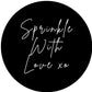 SPRINKLE WITH LOVE #7 Confetti Pre-Printed Sticker